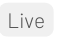 Live